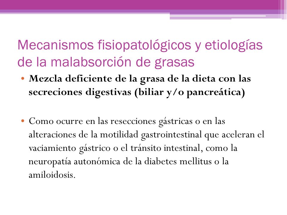 Mecanismos fisiopatológicos y etiologías de la malabsorción de grasas