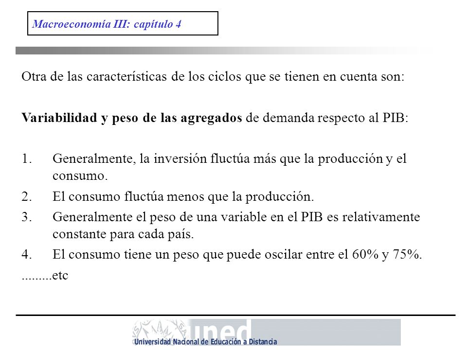 Otra de las características de los ciclos que se tienen en cuenta son: