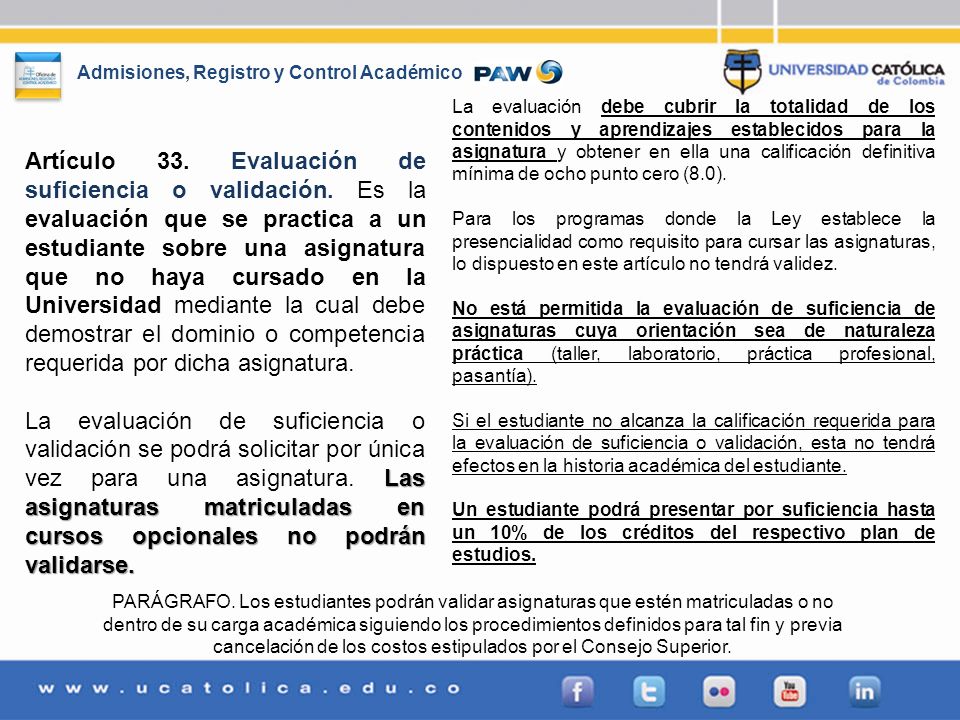 La evaluación debe cubrir la totalidad de los contenidos y aprendizajes establecidos para la asignatura y obtener en ella una calificación definitiva mínima de ocho punto cero (8.0).