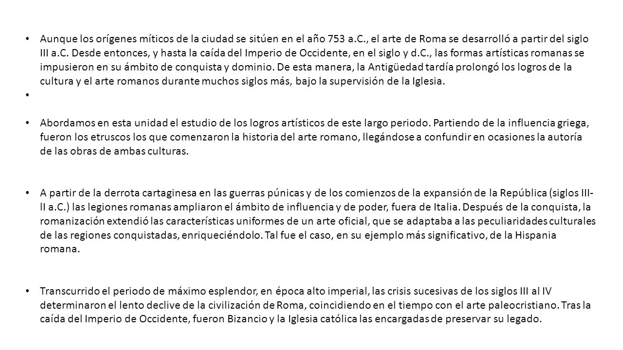 Aunque los orígenes míticos de la ciudad se sitúen en el año 753 a. C