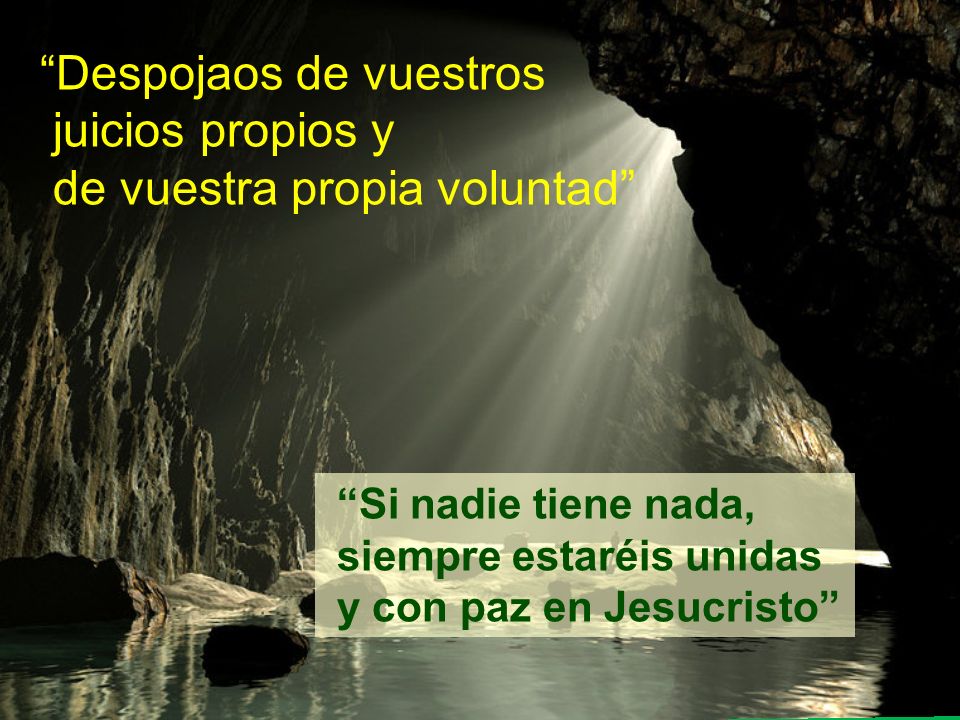 Despojaos de vuestros juicios propios y de vuestra propia voluntad