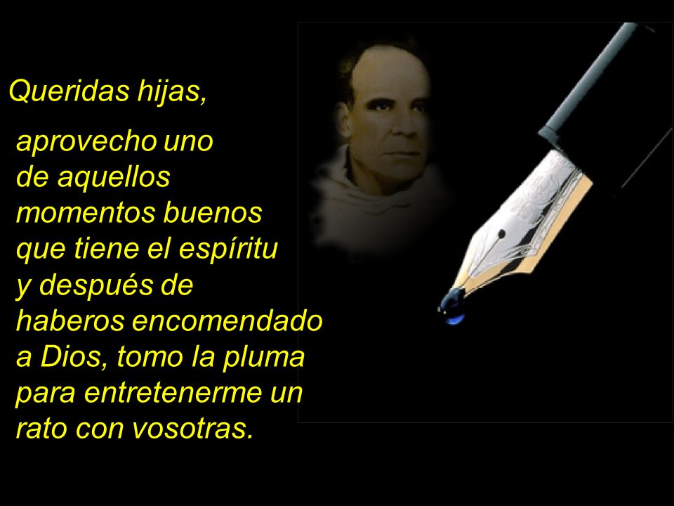 Queridas hijas, aprovecho uno. de aquellos. momentos buenos. que tiene el espíritu. y después de.