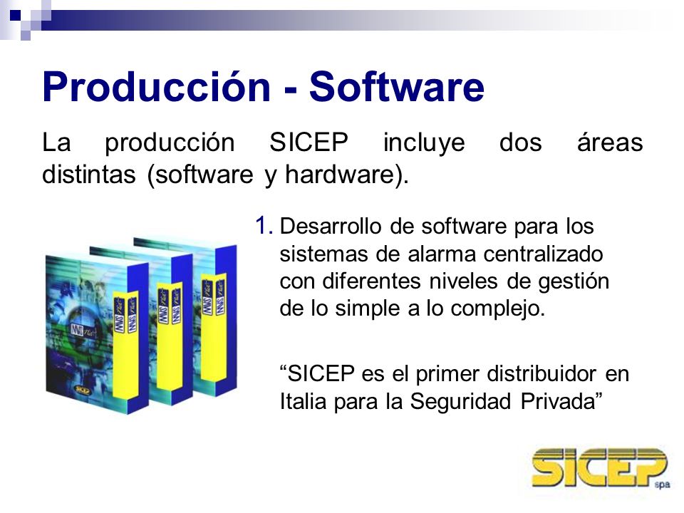 Producción - Software La producción SICEP incluye dos áreas distintas (software y hardware).