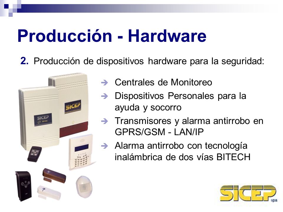 Producción - Hardware Producción de dispositivos hardware para la seguridad: Centrales de Monitoreo.