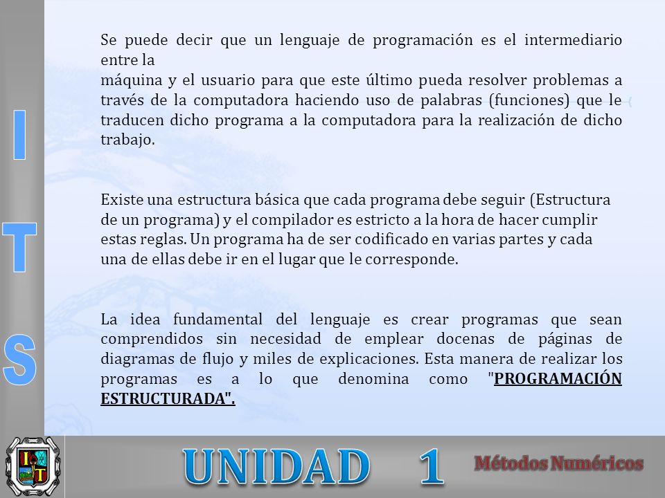 Se puede decir que un lenguaje de programación es el intermediario entre la