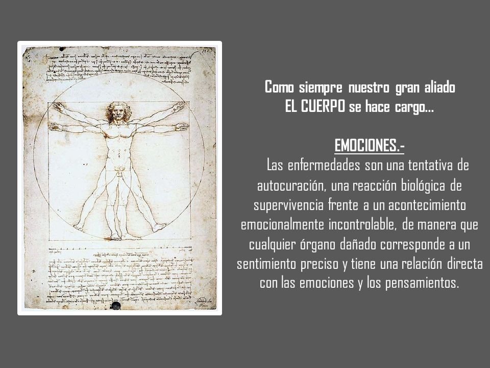 Como siempre nuestro gran aliado EL CUERPO se hace cargo. EMOCIONES