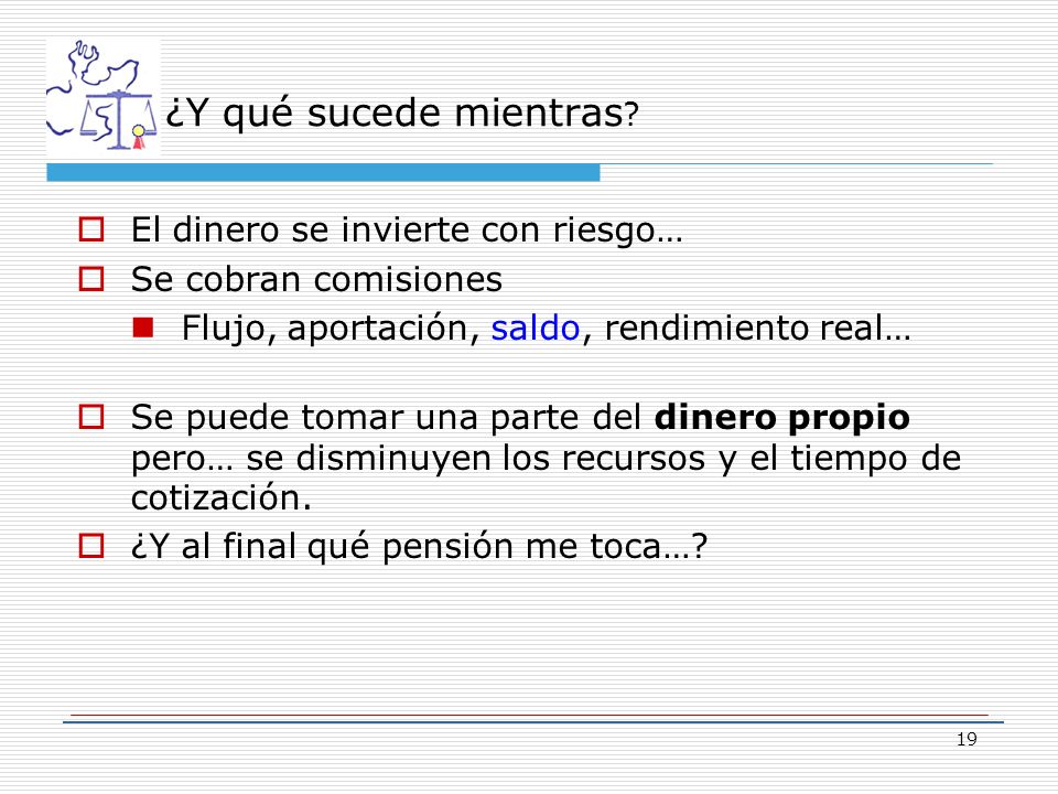¿Y qué sucede mientras El dinero se invierte con riesgo…