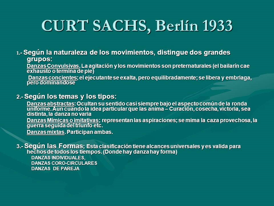 CURT SACHS, Berlín Según la naturaleza de los movimientos, distingue dos grandes grupos: