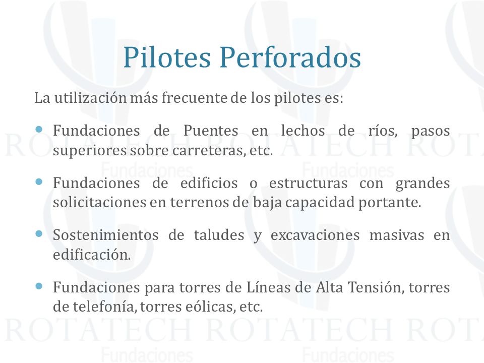 Pilotes Perforados La utilización más frecuente de los pilotes es: