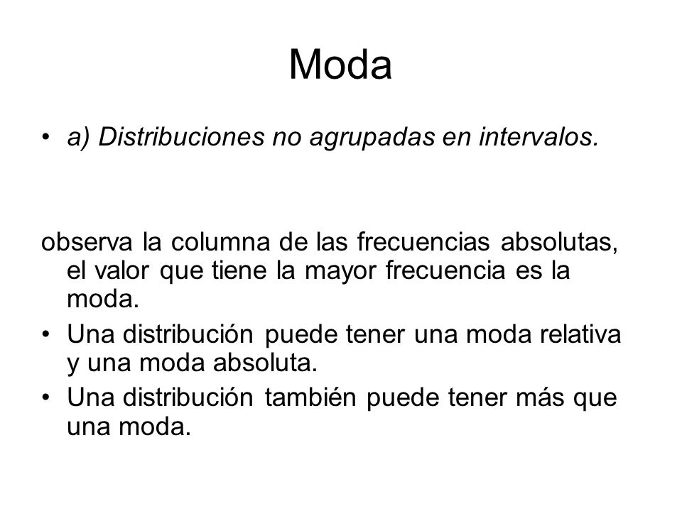 Moda a) Distribuciones no agrupadas en intervalos.
