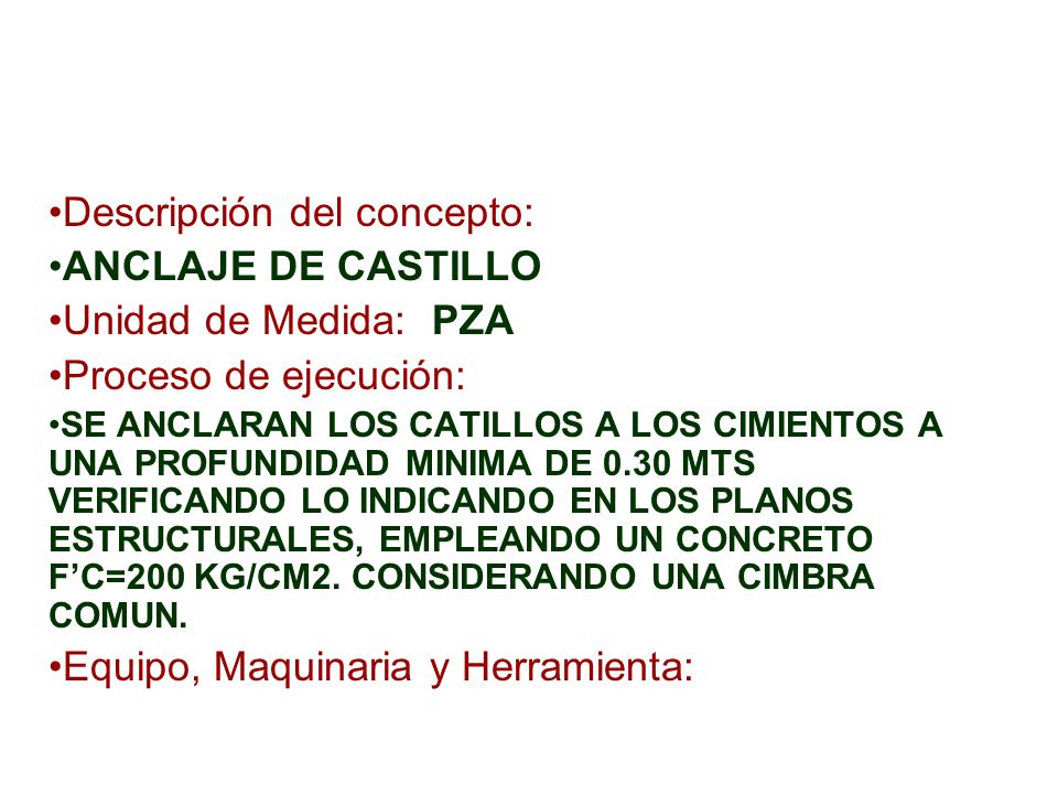 Descripción del concepto: ANCLAJE DE CASTILLO Unidad de Medida: PZA