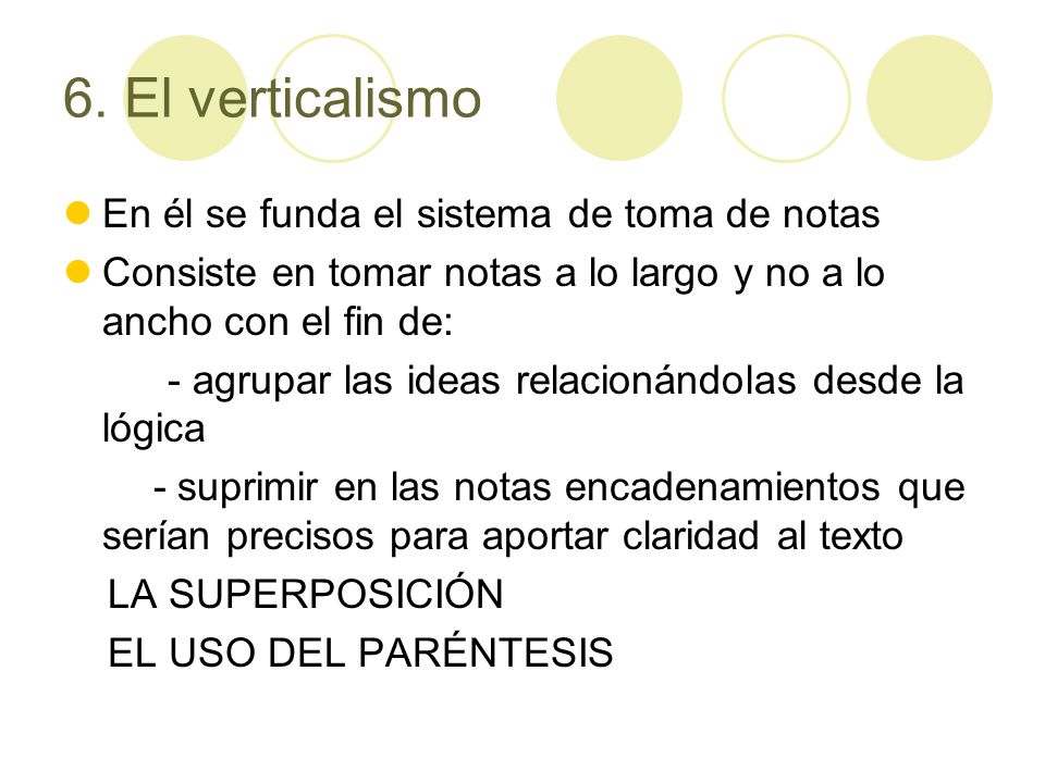 6. El verticalismo En él se funda el sistema de toma de notas