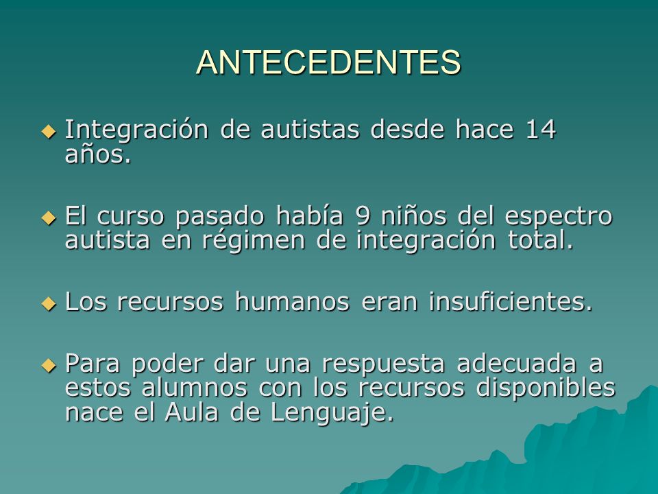 ANTECEDENTES Integración de autistas desde hace 14 años.