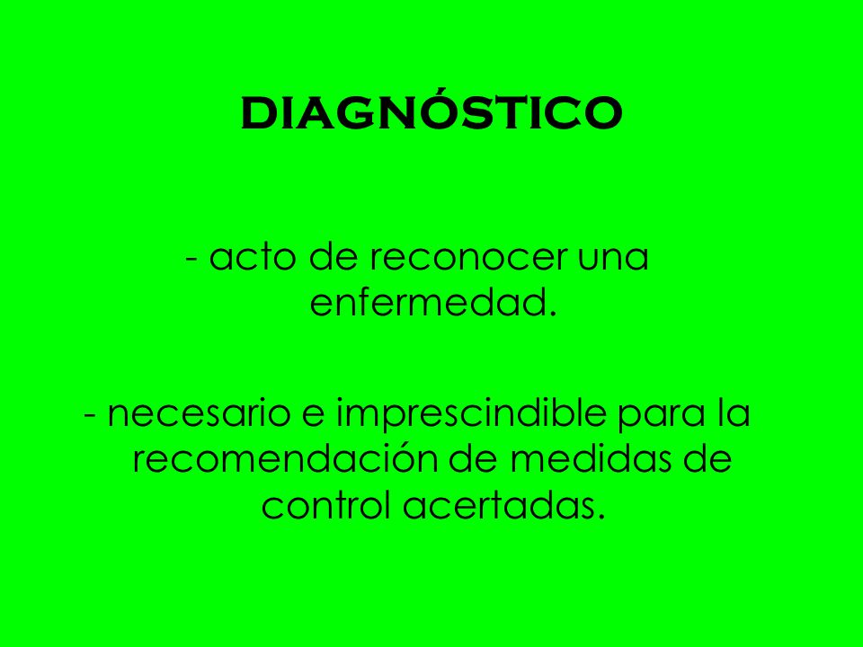 - acto de reconocer una enfermedad.
