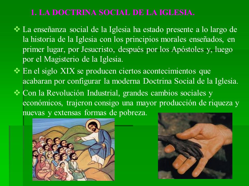 1. LA DOCTRINA SOCIAL DE LA IGLESIA.