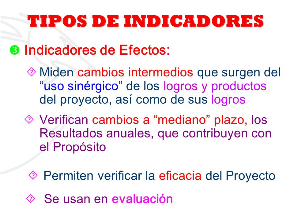 TIPOS DE INDICADORES Indicadores de Efectos: