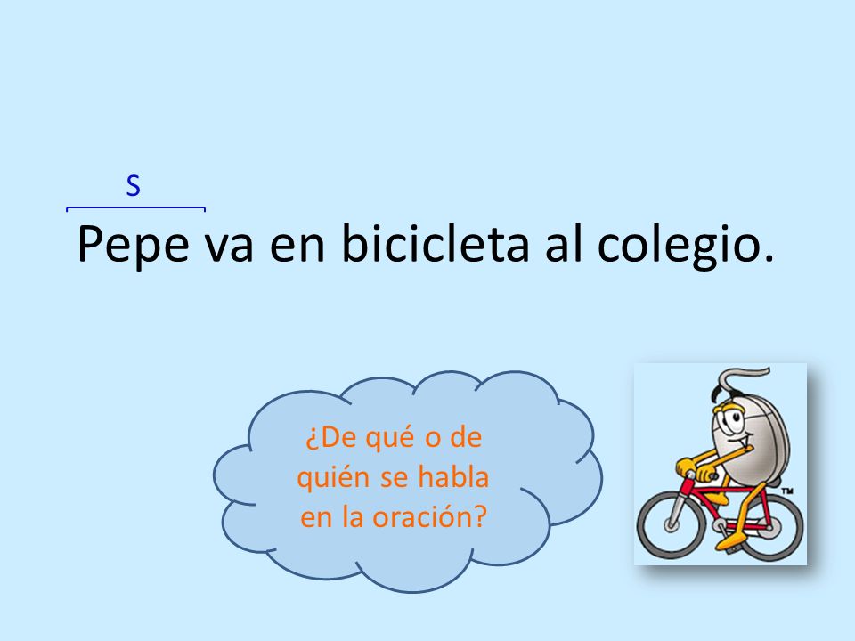 ¿De qué o de quién se habla en la oración