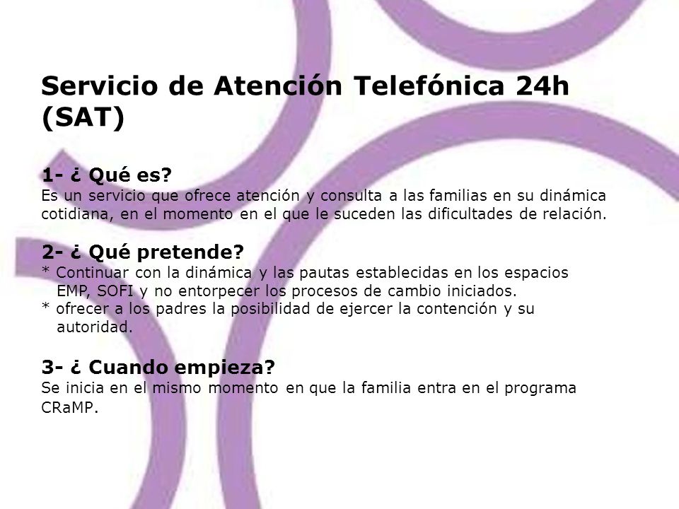 Servicio de Atención Telefónica 24h (SAT) 1- ¿ Qué es