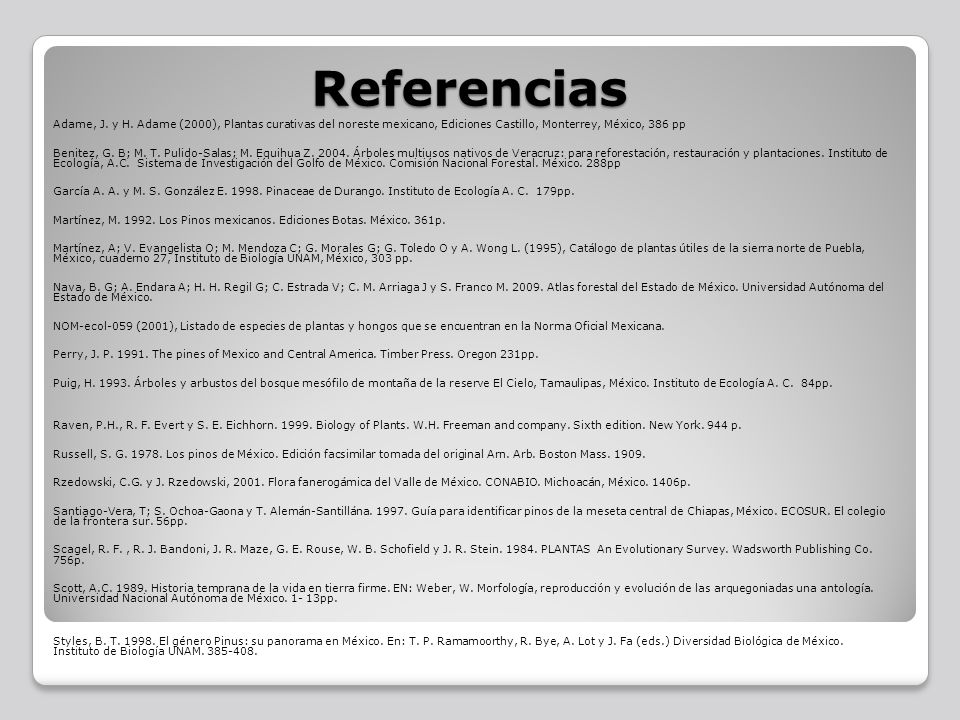 Referencias Adame, J. y H. Adame (2000), Plantas curativas del noreste mexicano, Ediciones Castillo, Monterrey, México, 386 pp.