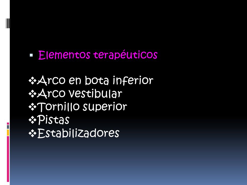 Arco en bota inferior Arco vestibular Tornillo superior Pistas