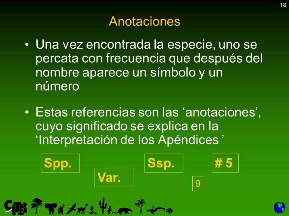 18 Anotaciones. Una vez encontrada la especie, uno se percata con frecuencia que después del nombre aparece un símbolo y un número.