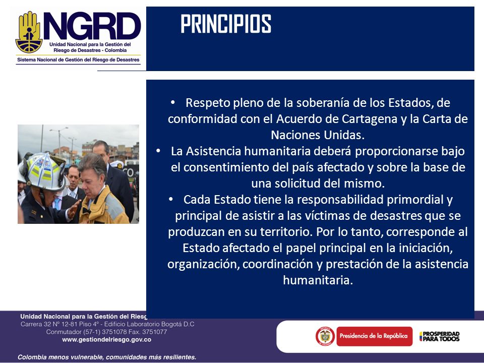PRINCIPIOS Respeto pleno de la soberanía de los Estados, de conformidad con el Acuerdo de Cartagena y la Carta de Naciones Unidas.