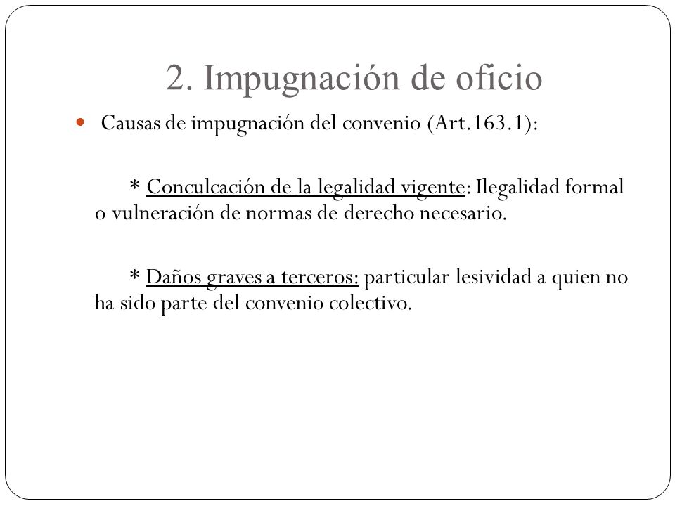 2. Impugnación de oficio Causas de impugnación del convenio (Art.163.1):