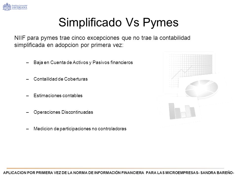 Simplificado Vs Pymes NIIF para pymes trae cinco excepciones que no trae la contabilidad simplificada en adopcion por primera vez: