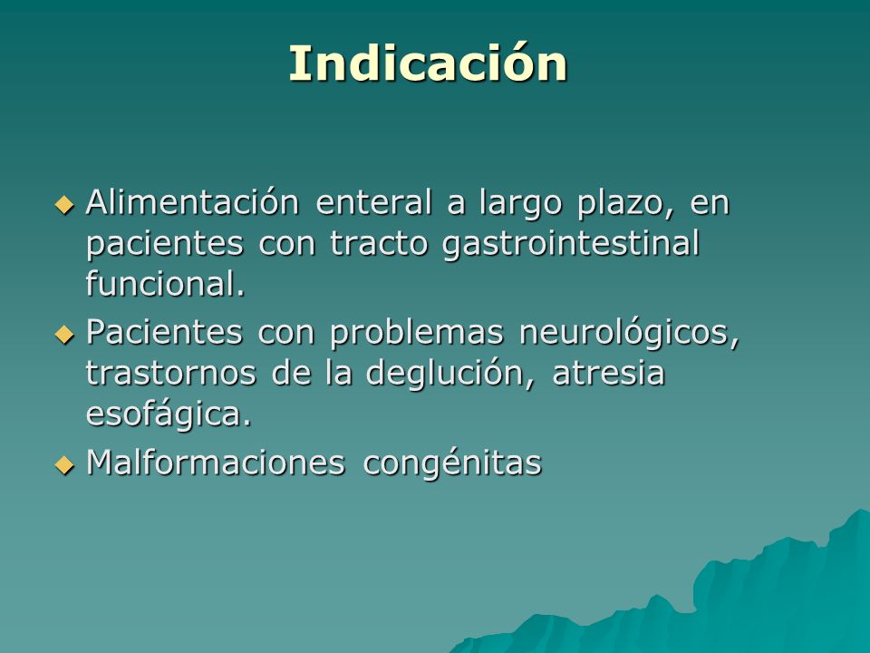 Indicación Alimentación enteral a largo plazo, en pacientes con tracto gastrointestinal funcional.
