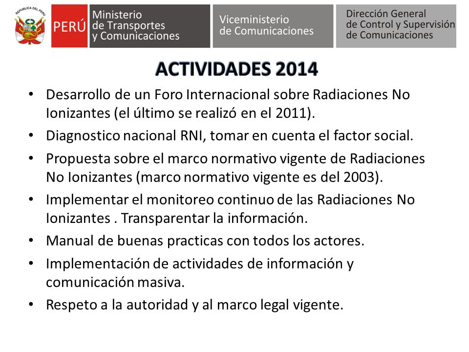 ACTIVIDADES 2014 Desarrollo de un Foro Internacional sobre Radiaciones No Ionizantes (el último se realizó en el 2011).