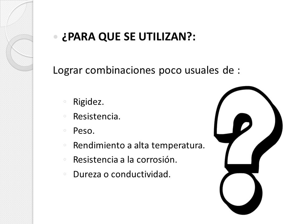 ¿PARA QUE SE UTILIZAN : Lograr combinaciones poco usuales de :