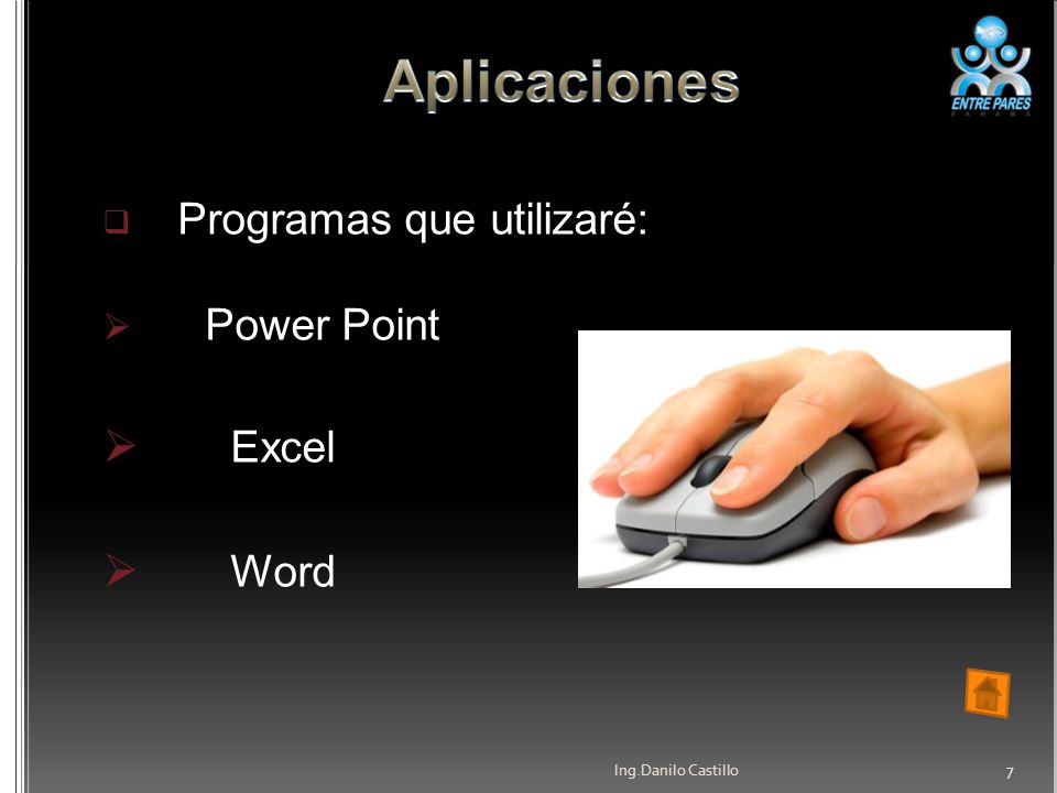 Aplicaciones Excel Word Power Point Programas que utilizaré:
