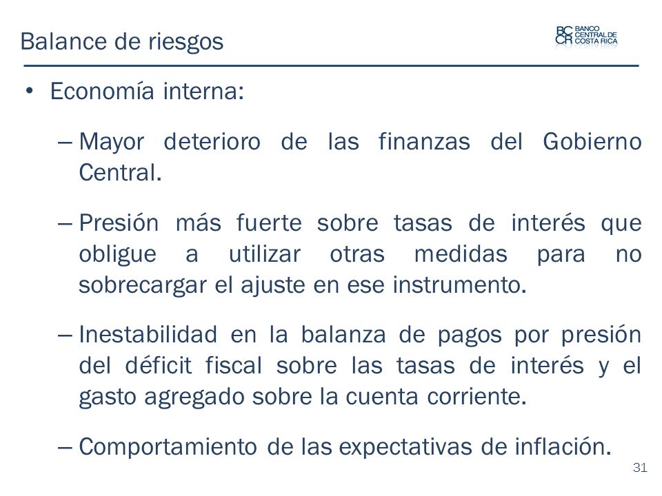 Balance de riesgos Economía interna: Mayor deterioro de las finanzas del Gobierno Central.