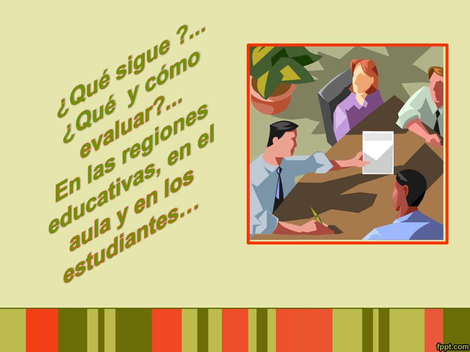En las regiones educativas, en el aula y en los estudiantes…