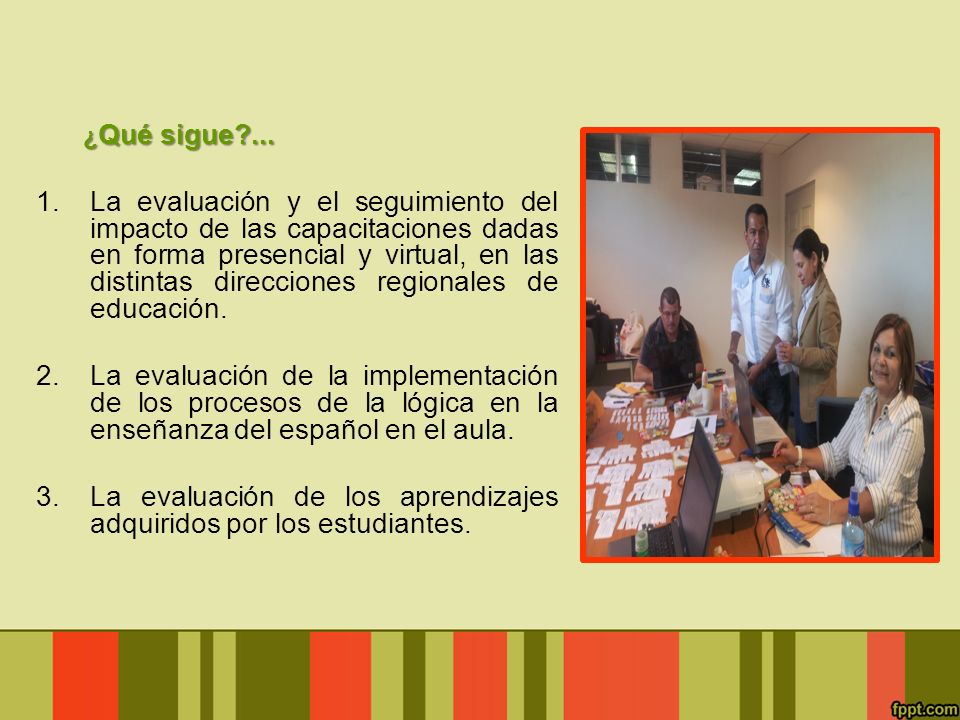 La evaluación de los aprendizajes adquiridos por los estudiantes.