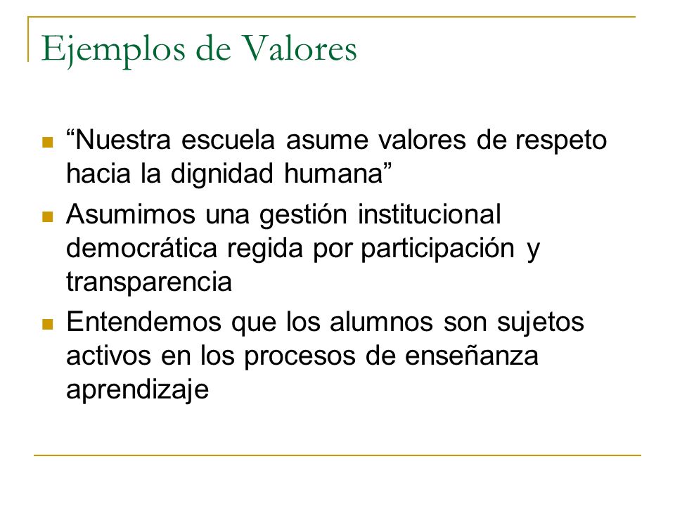 Ejemplos de Valores Nuestra escuela asume valores de respeto hacia la dignidad humana