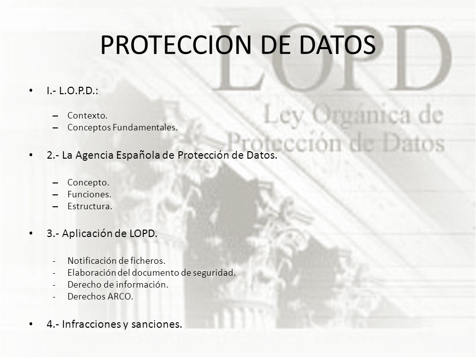 PROTECCION DE DATOS I.- L.O.P.D.: