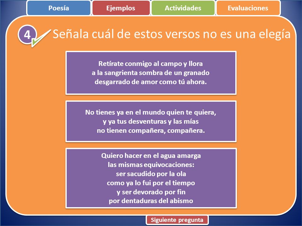 Señala cuál de estos versos no es una elegía 4