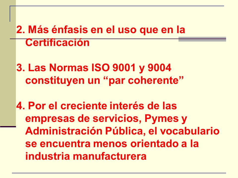 2. Más énfasis en el uso que en la Certificación