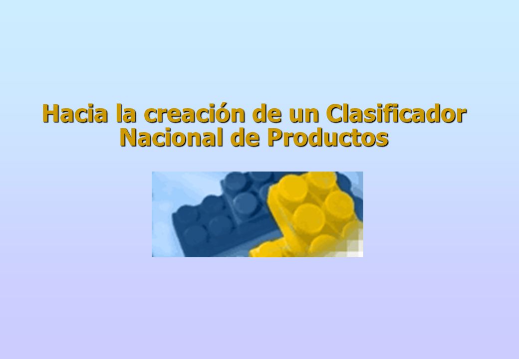 Hacia la creación de un Clasificador Nacional de Productos