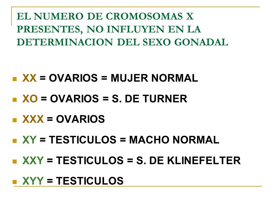 EL NUMERO DE CROMOSOMAS X PRESENTES, NO INFLUYEN EN LA DETERMINACION DEL SEXO GONADAL