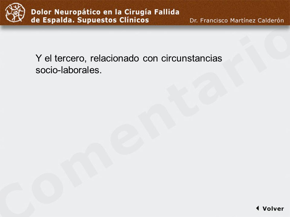 Comentario a diapo7 Y el tercero, relacionado con circunstancias socio-laborales.