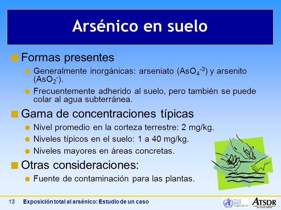 Arsénico en suelo Formas presentes Gama de concentraciones típicas