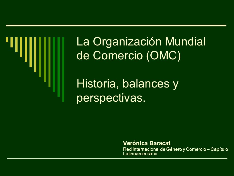 La Organización Mundial de Comercio (OMC) Historia, balances y perspectivas.