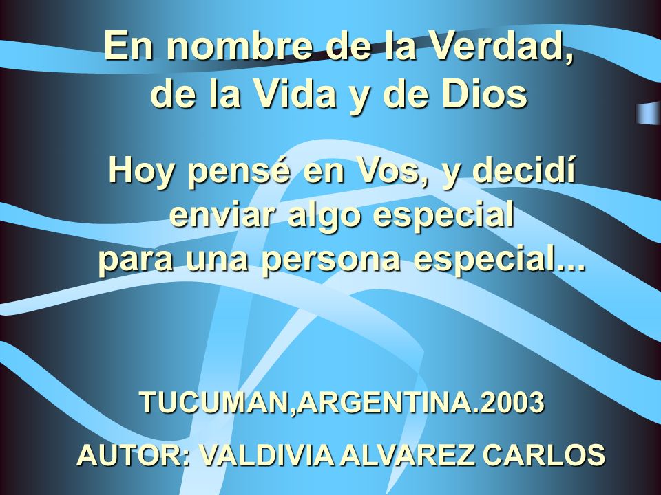 En nombre de la Verdad, de la Vida y de Dios