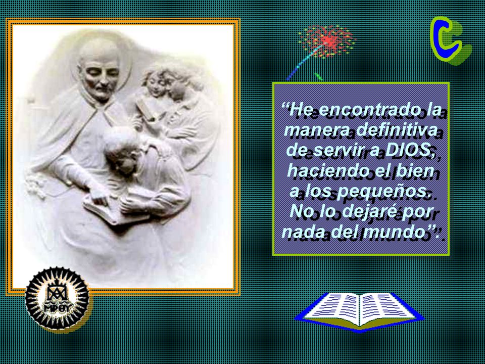 He encontrado la manera definitiva de servir a DIOS, haciendo el bien
