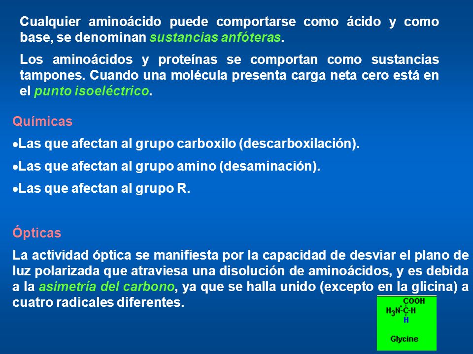 Cualquier aminoácido puede comportarse como ácido y como base, se denominan sustancias anfóteras.