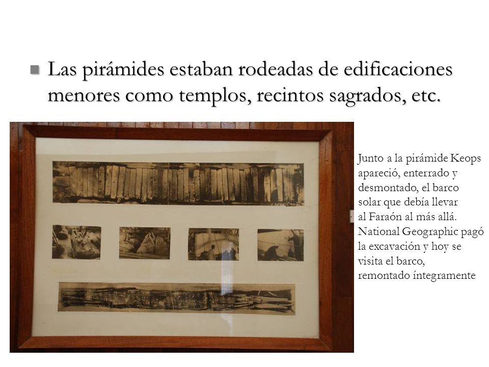 Las pirámides estaban rodeadas de edificaciones menores como templos, recintos sagrados, etc.