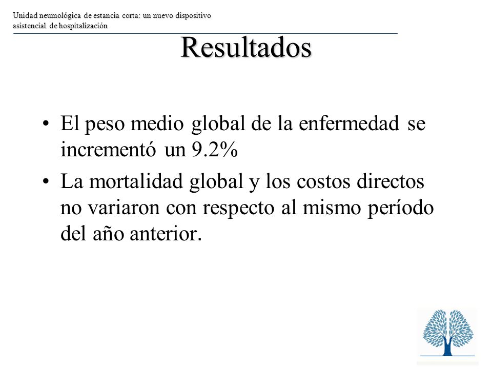 Resultados El peso medio global de la enfermedad se incrementó un 9.2%