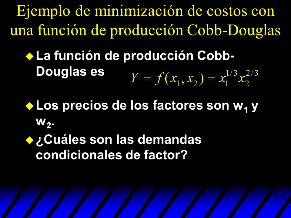 Ejemplo de minimización de costos con una función de producción Cobb-Douglas